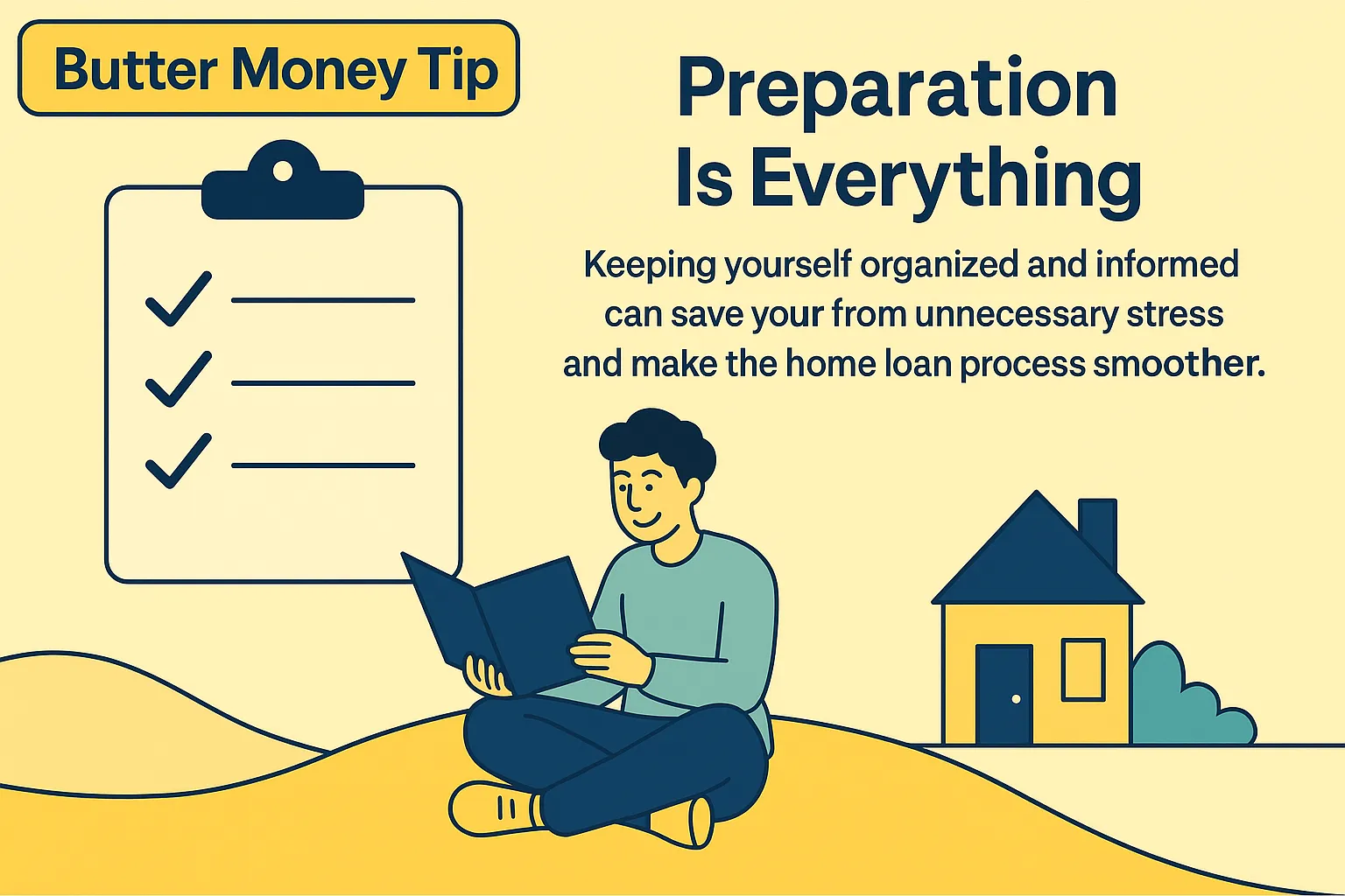 Butter Money Tip infographic showing a checklist and a man reading, highlighting the importance of preparation and organization for a smooth home loan process